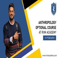 UPSC Anthropology optional batch At RIIM Academy